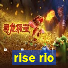 rise rio
